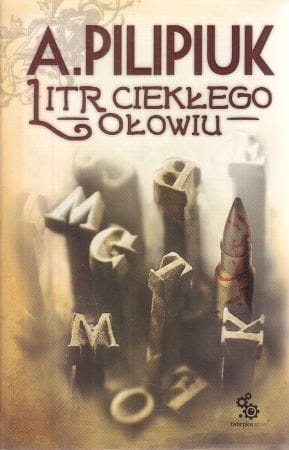Pilipiuk Andrzej - Litr ciekłego ołowiu. Ilustrował Paweł Zaręba