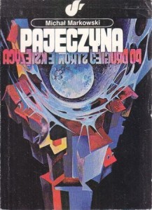 Markowski Michał - Pajęczyna. Po drugiej stronie księżyca.