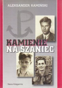 Kamiński Aleksander - Kamienie na szaniec. 