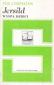 Jersild Per Christian - Wyspa dzieci. Przełożyła Halina Thylwe. /Seria Dzieł Pisarzy Skandynawskich/