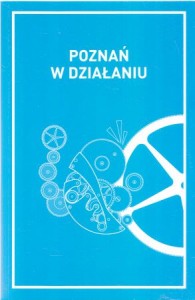 Poznań w działniu. Społeczne inicjatywy dawniej i dziś. Pod redakcją Małgorzaty Praczyk.