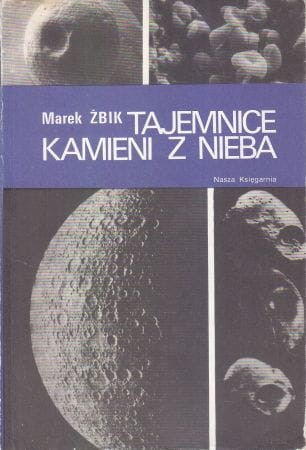 Żbik Marek - Tajemnice kamieni z nieba.