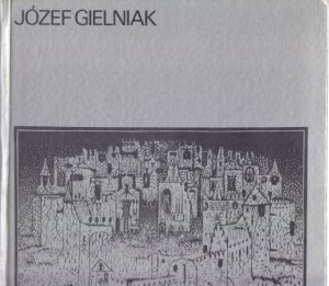 Jakimowicz Irena - Józef Gielniak. /W kręgu sztuki/.