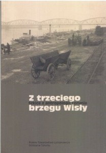 Z trzeciego brzegu Wisły. Szkice z antropologii Torunia. Pod redakcją Huberta Czachowskiego, Olgi Kwiatkowskiej, Adriana Mianeckiego i Artura Trapszyca.