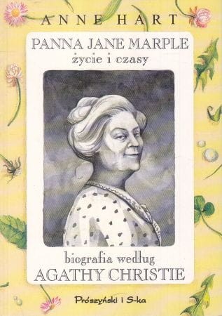 Hart Anne - Panna Jane Marple życie i czasy. Biografia według Agaty Christie.