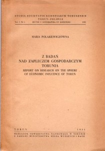 Polakiewiczówna Maria - Z badań nad zapleczem gospodarczym Torunia.
