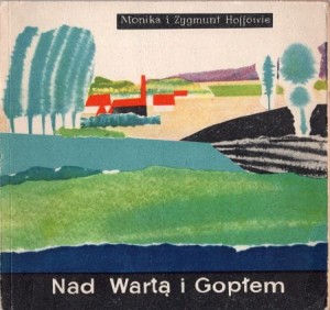 Hoffowie Monika i Zygmunt - Nad Wartą i Gopłem.
