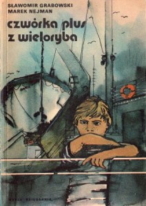 Grabowski Sławomir, Nejman Marek - Czwórka plus z Wieloryba. Ilustrował Jerzy Kowalski.