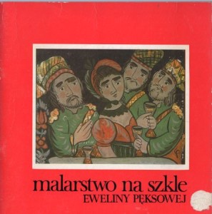 Malarstwo na szkle Eweliny Pęksowej. Wystawa: lipiec-sierpień 1979.