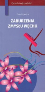 Rapiejko Piotr - Zaburzenia zmysłu węchu. /Pytania i odpowiedzi/.