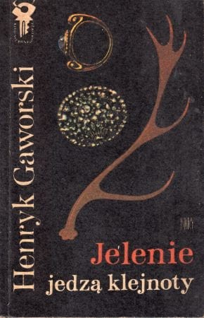 Gaworski Henryk - Jelenie jedzą klejnoty. /Klub Srebrnego Klucza/