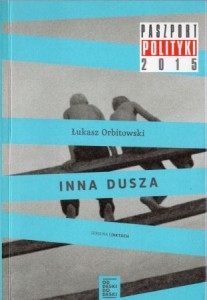 Orbitowski Łukasz - Inna dusza. /Seria na F/aktach/.
