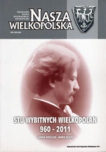Ratajczak Ludwik, Rezler Marek - Stu wybitnych Wielkopolan 960 - 2011. /Nasza Wielkopolska, Miesięcznik Ruchu Regionalnego Wielkopolan/.