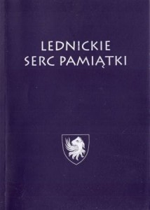Lednickie serc pamiątki. Legenda i wiersze z połowy XIX wieku. Wybór i wstęp Andrzej M. Wyrwa. 