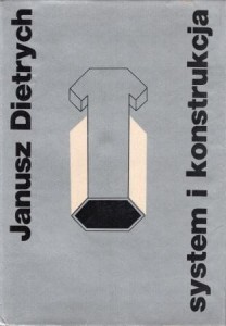 Dietrych Janusz - System i konstrukcja.