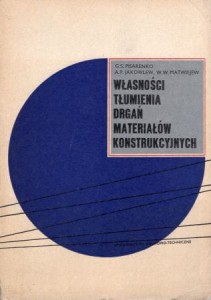 Pisarenko G. S., Jakowlew A. P., Matwiejew W. W. - Własności tłumienia drgań materiałów konstrukcyjnych.