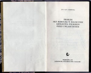 Chmura Julian - Problem siły roboczej w rolnictwie Królestwa Polskiego przed uwłaszczeniem.