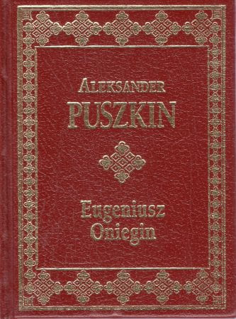 Puszkin Aleksander - Eugeniusz Oniegin. Romans wierszem. W przekładzie Leo Belmonta. /Arcydzieła Literatury Światowej/.