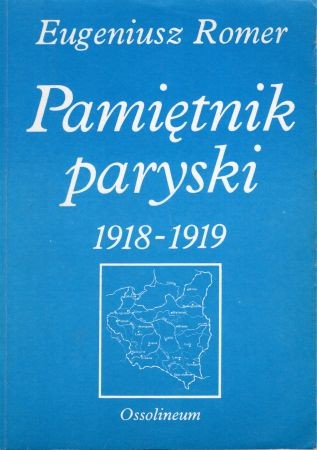Romer Eugeniusz - Pamiętnik paryski. 1918-1919.