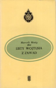 Motty Marceli - Listy Wojtusia z Zawad. De omnibus et quibusdam Aliis. Felietony z lat 1865-1867. Opracowali Zdzisław Grot i Tadeusz Nożyński. Wstęp napisał Zdzisław Grot.