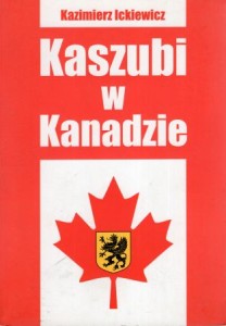 Ickiewicz Kazimierz - Kaszubi w Kanadzie.