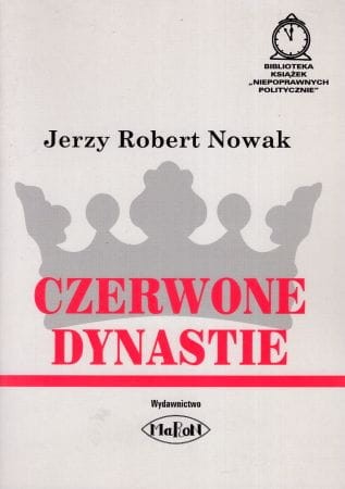 Nowak Jerzy Robert - Czerwone dynastie.