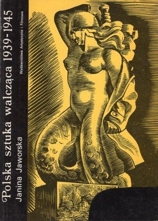 Jaworska Janina - Polska sztuka walcząca 1939-1945