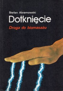 Abramowski Stefan - Dotknięcie. Droga do biomasażu.