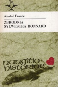 France Anatol - Zbrodnia Sylwestra Bonnard. Przełożył Jan Sten. /Koliber/.