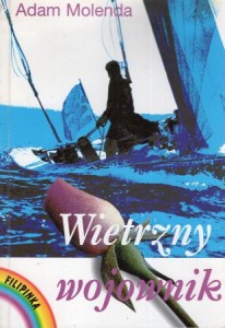 Molenda Adam - Wietrzny wojownik.