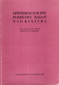 Zamiara Krystyna /red./ - Epistemologiczne podstawy badań nad kulturą.