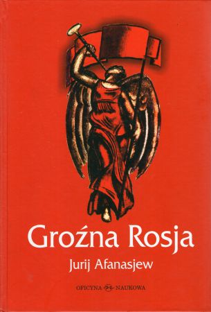 Afanasjew Jurij - Groźna Rosja.