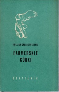 Williams William Carlos - Farmerskie córki. Tłumaczyła Krystyna Tarnowska. /Nike/ 