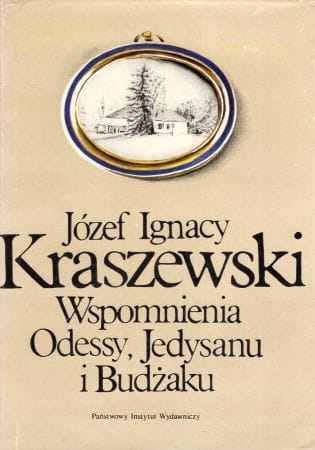 Kraszewski Józef Ignacy - Wspomnienia Odessy, Jedysanu i Budżaku. Dziennik przejażdżki w roku 1843 od 22 czerwca do 11 września.