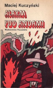 Kuczyński Maciej - Alarm pod Andami.
