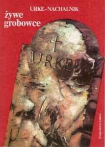 Urke-Nachalnik - Żywe grobowce.