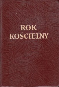 Zaleski Wincenty - Rok kościelny. Święta Pańskie, Matki Bożej, Apostołów, Świętych i Błogosławionych Polskich oraz dni okolicznościowe.