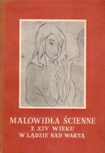 Białłowicz-Krygierowa Zofia - Malowidła ścienne z XIV wieku w dawnym opactwie cysterskim w Lądzie nad Wartą.