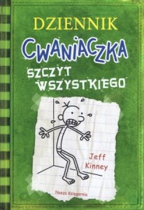 Kinney Jeff - Dziennik cwaniaczka. Szczyt wszystkiego. Tłumaczenie Anna Nowak.