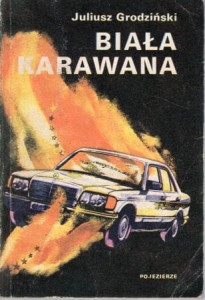 Grodziński Juliusz - Biała karawana.