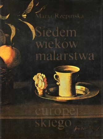 Rzepińska Maria - Siedem wieków malarstwa europejskiego.