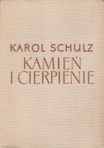 Schulz Karol - Kamień i cierpienie. Przełożyła Maria Erhardtowa.  /Michał Anioł/