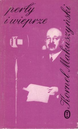 Makuszyński Kornel - Perły i wieprze.