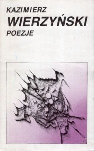 Wierzyński Kazimierz - Poezje. Wybrała i wstepem opatrzyła Elżbieta Cichla-Czarniawska.