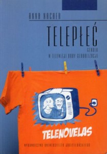 Nacher Anna - Telepłeć. Gender w telewizji doby globalizacji.