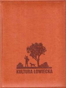 Kultura łowiecka. Pod redakcją Dariusza J. Gwiazdowicza.