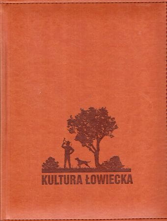 Kultura łowiecka. Pod redakcją Dariusza J. Gwiazdowicza