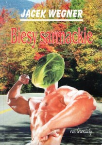 Wegner Jacek - Biesy sarmackie.