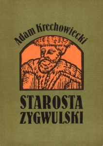 Krechowiecki Adam - Starosta Zygwulski.