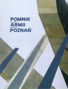 Pomnik Armii "Poznań". Pod redakcją Małgorzaty Schmidt.